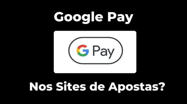 Google Pay sites de apostas